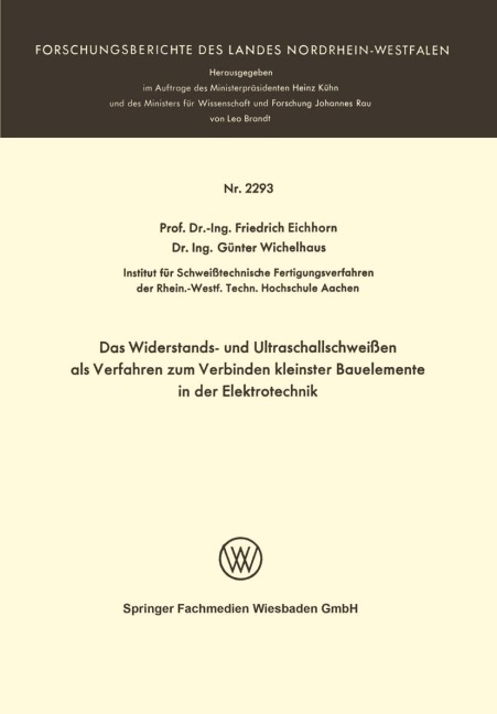 Das Widerstands- und Ultraschallschweißen als Verfahren zum Verbinden kleinster Bauelemente in der Elektrotechnik - Friedrich Eichhorn