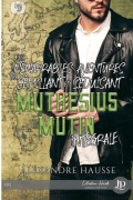 Cover-Bild zum Titel 'Les inénarrables aventures du sémillant et séduisant Muthésius Mutin intégrale' von 'Alexandre Hausse'