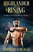 Cover-Bild zum Titel 'Highlander Rising: A Scottish Time Travel Romance Prequel to the Heartbeats & War Drums Series' von 'Amber Savage'