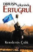 Cover-Bild zum Titel 'Dirilisin Gölgesinde Ertugrul' von 'Kemalettin Calik'