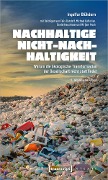 Cover-Bild zum Titel 'Nachhaltige Nicht-Nachhaltigkeit' von 'Ingolfur Blühdorn, Felix Butzlaff, Michael Deflorian, Daniel Hausknost, Mirijam Mock'