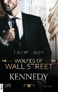 Cover-Bild zum Titel 'Wolfes of Wall Street - Kennedy' von 'Lauren Layne'