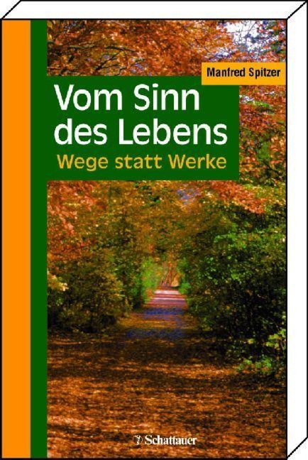 Vom Sinn des Lebens - Manfred Spitzer