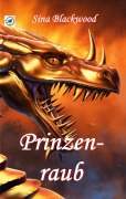 Cover-Bild zum Titel 'Prinzenraub' von 'Sina Blackwood'