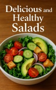 Cover-Bild zum Titel 'Delicious and Healthy Salads' von 'Eyber Angulo Duran'