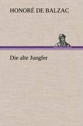 Die alte Jungfer - Honoré de Balzac