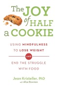 Cover-Bild zum Titel 'The Joy of Half A Cookie' von 'Jean Kristeller, Alisa Bowman'