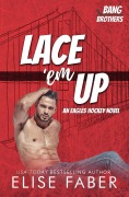 Cover-Bild zum Titel 'Lace'em Up (Eagles Hockey)' von 'Elise Faber'