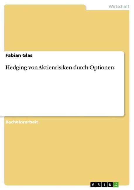 Hedging von Aktienrisiken durch Optionen - Fabian Glas