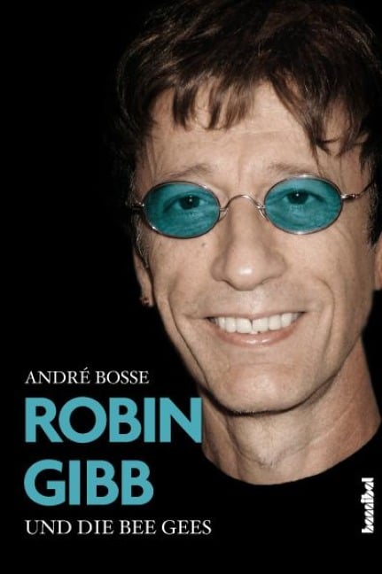 Robin Gibb und die Bee Gees - André Bosse