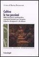 Cover-Bild zum Titel 'Coltiva le tue passioni. Dalla narrazione autobiografica ai progetti formativi per riscoprire il piacere di imparare e di educare' von ''