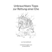 Cover-Bild zum Titel 'Unbrauchbare Tipps zur Rettung einer Ehe' von 'Carola Brantl, Ariane Wicht'