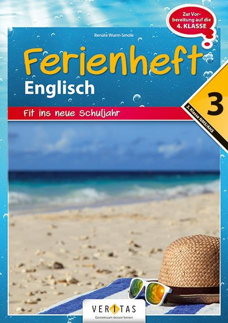 Englisch Ferienhefte nach der 3. Klasse - Fit ins neue Schuljahr  NMS und AHS - Renate Wurm-Smole