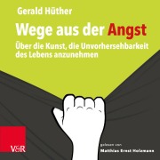 Cover-Bild zum Titel 'Wege aus der Angst' von 'Gerald Hüther'