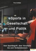 Cover-Bild zum Titel 'eSports in Gesellschaft und Politik' von 'Timo Schöber'