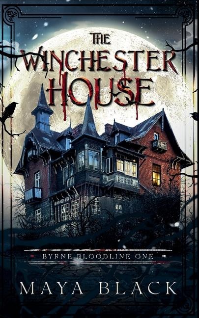 The Winchester House - Maya Black
