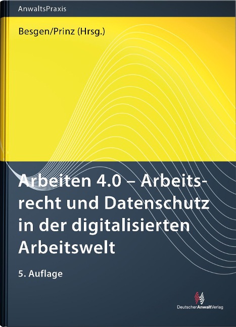 Arbeiten 4.0 - Arbeitsrecht und Datenschutz in der digitalisierten Arbeitswelt - 