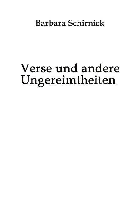 Verse und andere Ungereimtheiten - Barbara Schirnick