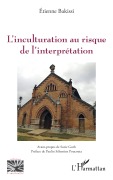 Cover-Bild zum Titel 'L'inculturation au risque de l'interprétation' von 'Etienne Bakissi'