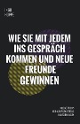  Wie Sie mit jedem ins Gespräch kommen und neue Freunde finden