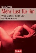 Cover-Bild zum Titel 'Mehr Lust für ihn' von 'Ian Kerner'