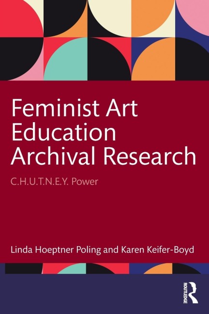 Feminist Art Education Archival Research - Linda Hoeptner Poling, Karen Keifer-Boyd