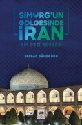 Cover-Bild zum Titel 'Simurgun Gölgesinde Iran' von 'Serdar Gündogdu'