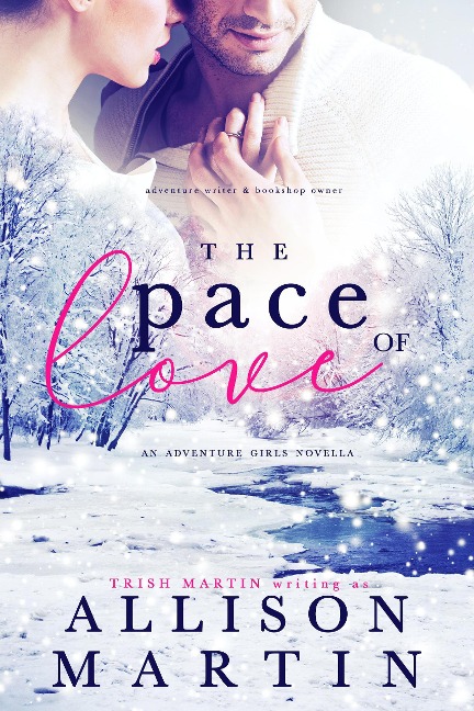 The Pace of Love (The Adventure Girls of Cascade Falls) - Allison Martin, Trish Martin