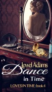 Cover-Bild zum Titel 'Dance in Time (Loves In Time, #4)' von 'Jewel Adams'