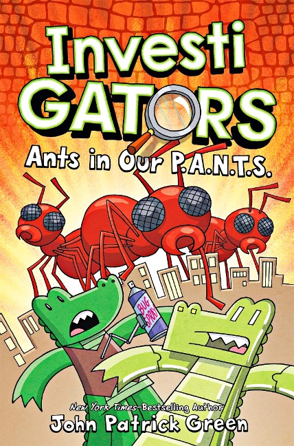 InvestiGators: Ants in Our P.A.N.T.S. - John Patrick Green