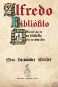 Cover-Bild zum Titel 'Alfredo Bibliófilo' von 'Blas Hernández Benítez'