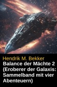 Cover-Bild zum Titel 'Balance der Mächte 2 (Eroberer der Galaxis: Sammelband mit vier Abenteuern)' von 'Hendrik M. Bekker'