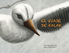 Cover-Bild zum Titel 'El Viaje de Kalak (Kalak's Journey)' von 'María Quintana Silva'