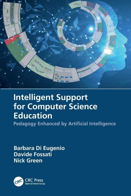 Intelligent Support for Computer Science Education - Barbara Di Eugenio, Davide Fossati, Nick Green