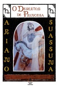 O Desertor de Princesa - Ariano Suassuna