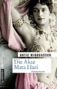 Cover-Bild zum Titel 'Die Akte Mata Hari' von 'Antje Windgassen'