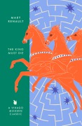The King Must Die - Mary Renault
