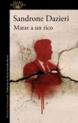 Cover-Bild zum Titel 'Matar a Un Rico / Killing a Rich Man' von 'Sandrone Dazieri'