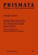 Cover-Bild zum Titel 'Epische Szenen in tragischem Kontext' von 'Georgios Kraias'