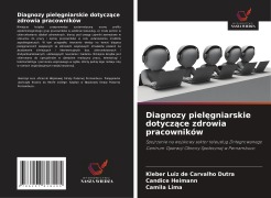 Cover-Bild zum Titel 'Diagnozy piel¿gniarskie dotycz¿ce zdrowia pracowników' von 'Kleber Luiz de Carvalho Dutra, Candice Heimann, Camila Lima'