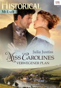 Cover-Bild zum Titel 'Miss Carolines verwegener Plan' von 'Julia Justiss'