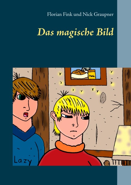 Das magische Bild - Florian Fink, Nick Graupner