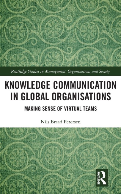 Knowledge Communication in Global Organisations - Nils Braad Petersen