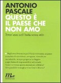 Questo è il paese che non amo. Trent'anni nell'Italia senza stile - Antonio Pascale