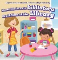 Cover-Bild zum Titel 'Manualidades En La Biblioteca / Craft Time at the Library' von 'Celeste Bishop'
