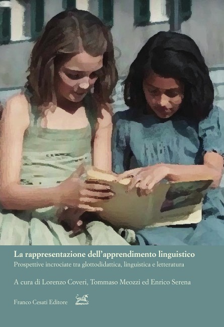 La rappresentazione dell'apprendimento linguistico. Prospettive incrociate tra glottodidattica, linguistica e letteratura - 