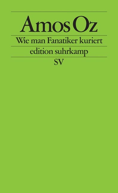 Wie man Fanatiker kuriert - Amos Oz
