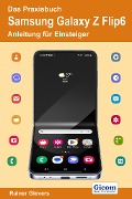 Cover-Bild zum Titel 'Das Praxisbuch Samsung Galaxy Z Flip6 - Anleitung für Einsteiger' von 'Rainer Gievers'