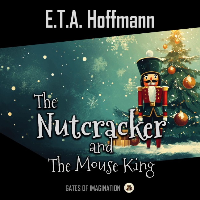 The Nutcracker and the Mouse King - E. T. A. Hoffmann