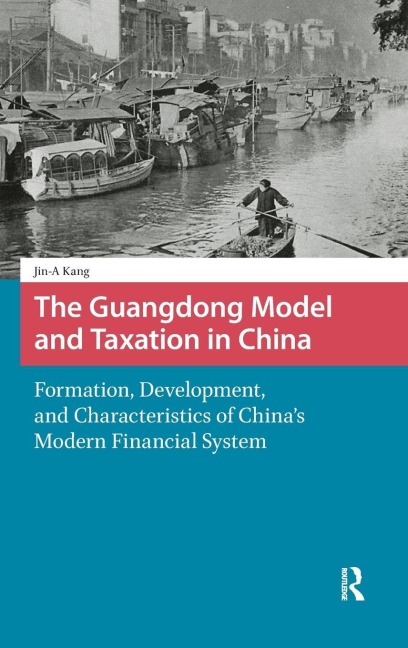 The Guangdong Model and Taxation in China - Jin-A Kang